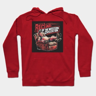 The final Recline of the Western Civilization Hoodie